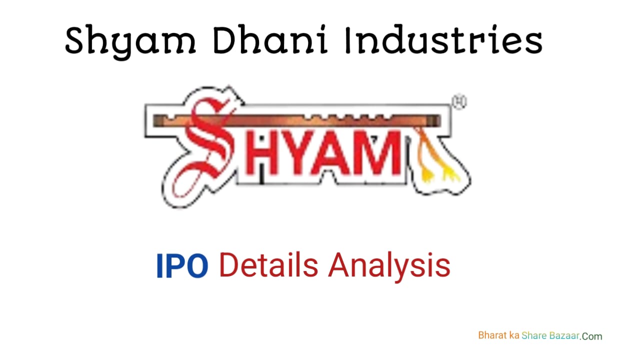 Shyam Dhani Industries IPO: GMP, Share Price Details Analysis