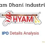 Shyam Dhani Industries IPO: GMP, Share Price Details Analysis